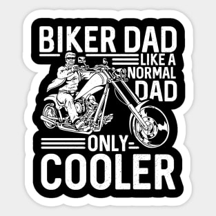 Biker Dad Like A Normal Dad Only Cooler Sticker